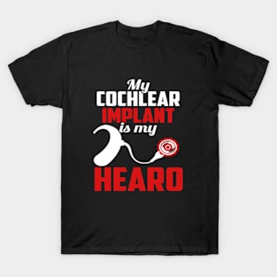 Cochlear Implants Are My Hearo T-Shirt